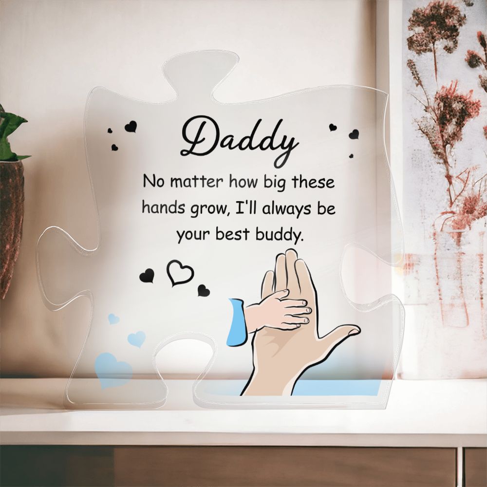 Daddy I'll Always be your Best Buddy grow Acrylic Puzzle Plaque,  Fathers Day Gift
