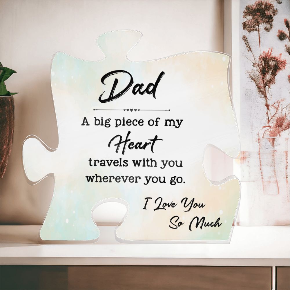 Dad A big Piece Of My Heart Acrylic Puzzle Plaque