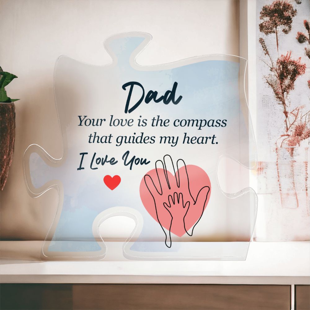Dad - your love is the compass that guides my heart Acrylic Puzzle Plaque,  Fathers Day Gift