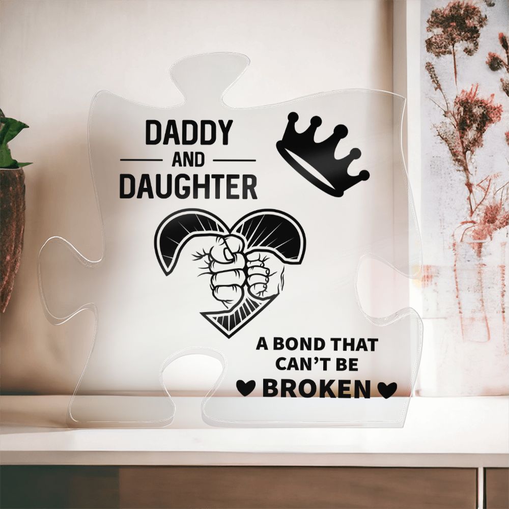Daddy and Daughter bond that Can't be Broken Acrylic Puzzle Plaque,  Fathers Day Gift