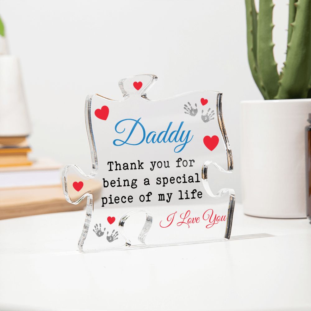 Daddy Thank you for being a special piece of my Life Acrylic Puzzle Plaque, Fathers Day Gift