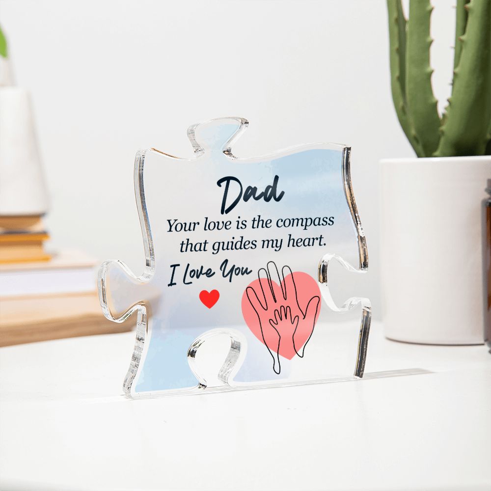 Dad - your love is the compass that guides my heart Acrylic Puzzle Plaque,  Fathers Day Gift