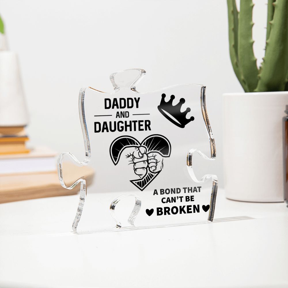 Daddy and Daughter bond that Can't be Broken Acrylic Puzzle Plaque,  Fathers Day Gift