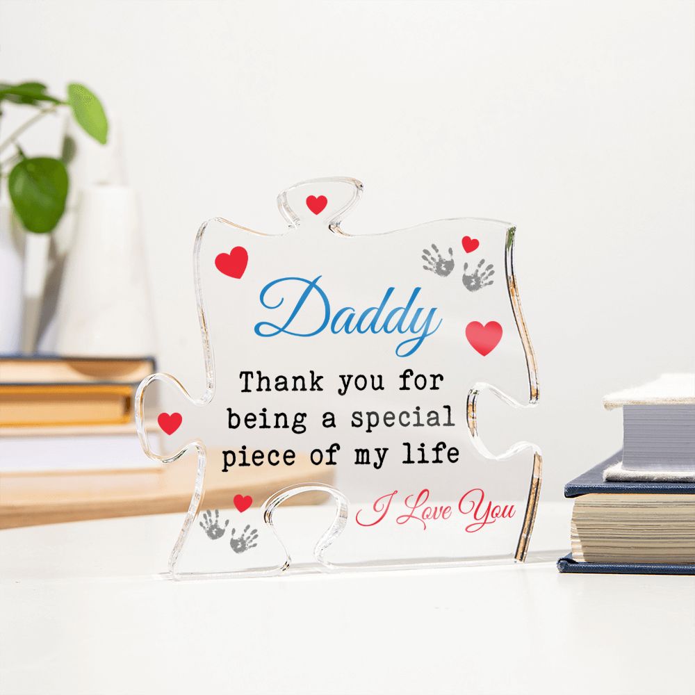 Daddy Thank you for being a special piece of my Life Acrylic Puzzle Plaque, Fathers Day Gift