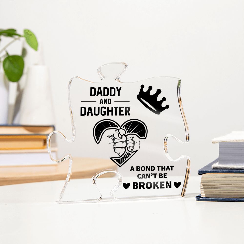 Daddy and Daughter bond that Can't be Broken Acrylic Puzzle Plaque,  Fathers Day Gift