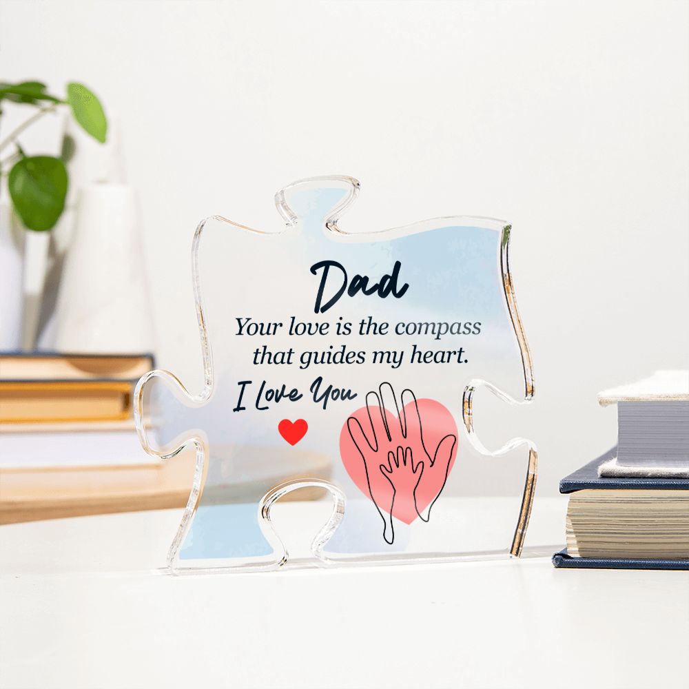 Dad - your love is the compass that guides my heart Acrylic Puzzle Plaque,  Fathers Day Gift