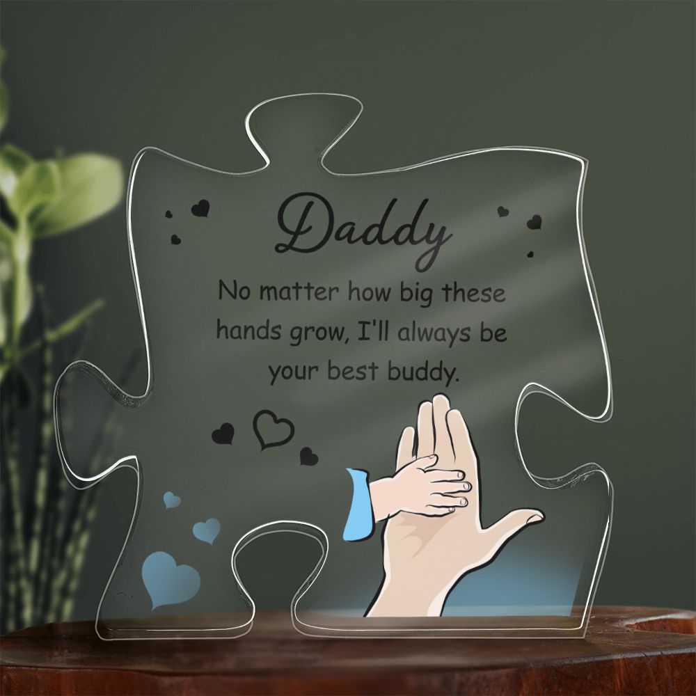 Daddy I'll Always be your Best Buddy grow Acrylic Puzzle Plaque,  Fathers Day Gift