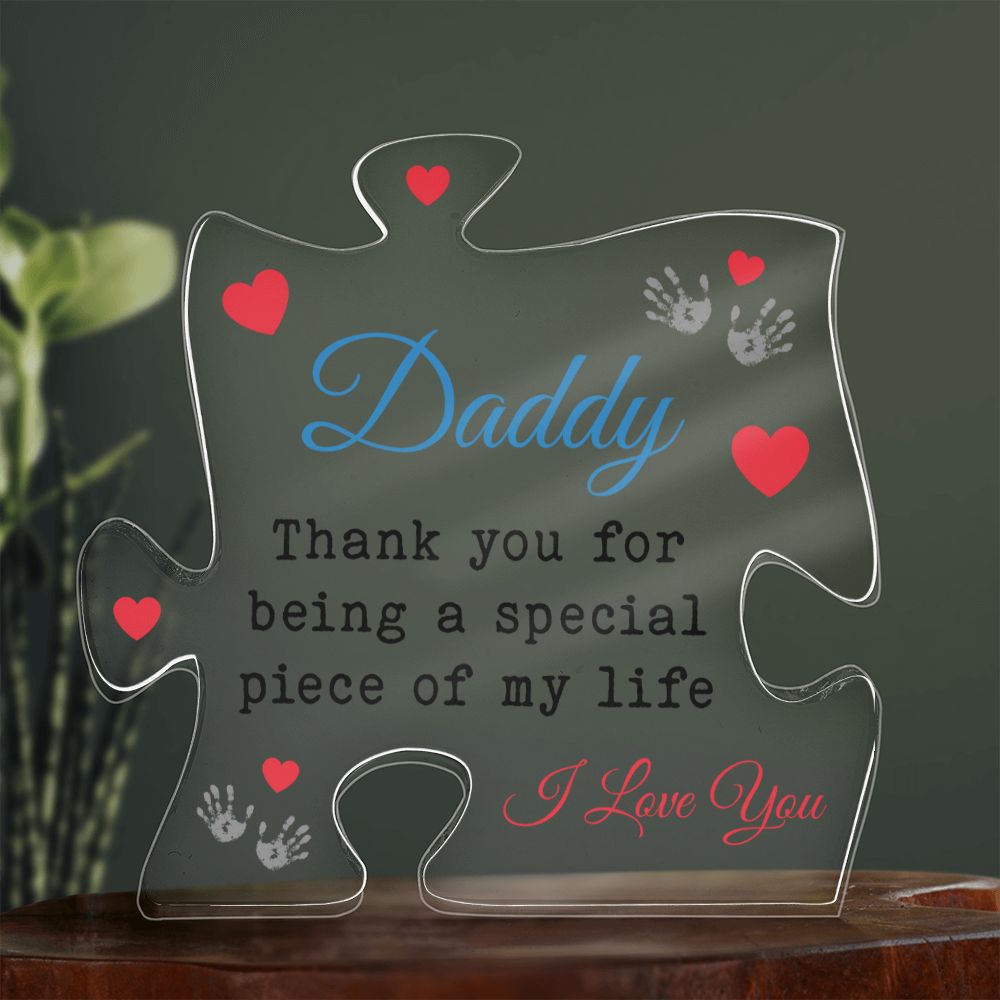 Daddy Thank you for being a special piece of my Life Acrylic Puzzle Plaque, Fathers Day Gift