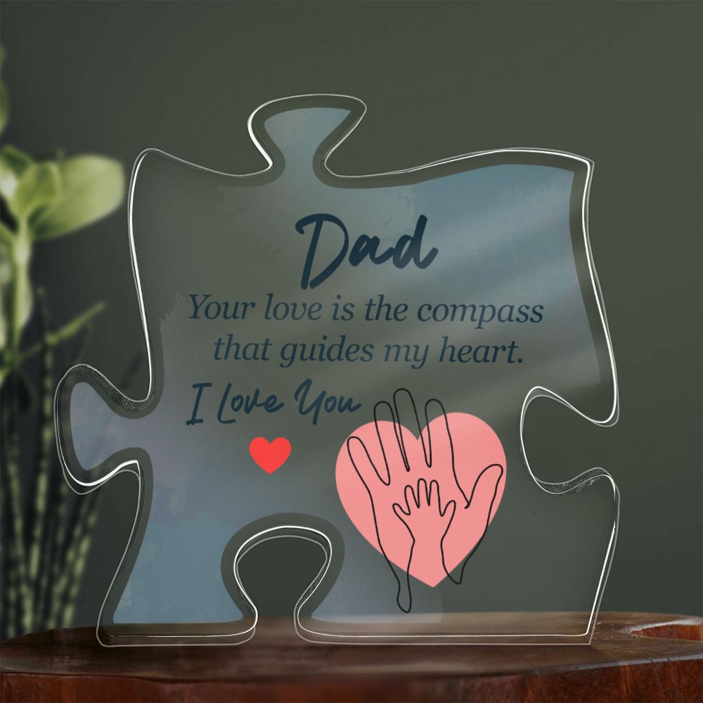 Dad - your love is the compass that guides my heart Acrylic Puzzle Plaque,  Fathers Day Gift