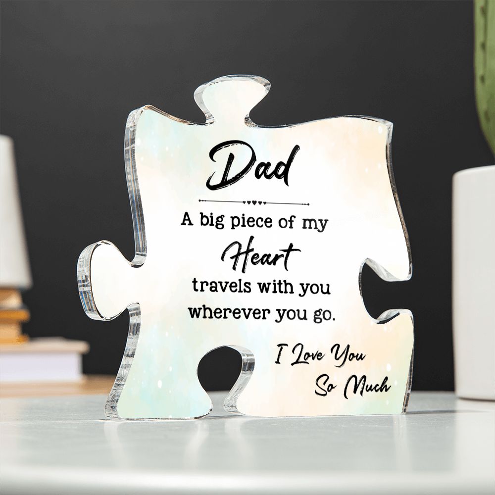 Dad A big Piece Of My Heart Acrylic Puzzle Plaque