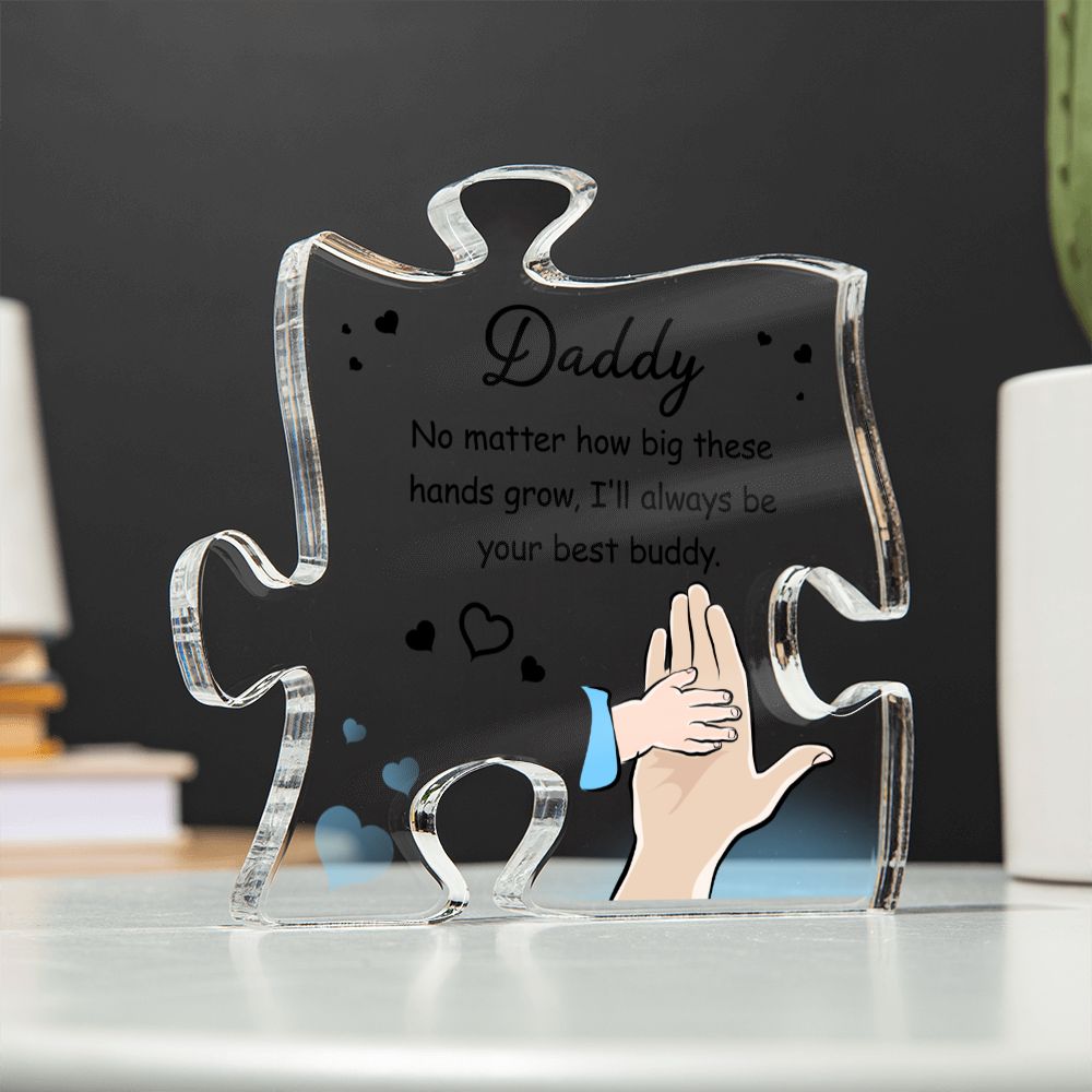 Daddy I'll Always be your Best Buddy grow Acrylic Puzzle Plaque,  Fathers Day Gift