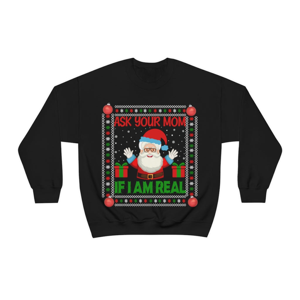 Santa Ask Your Mom if I am Real Ugly Christmas Unisex Heavy Blend™ Crewneck Sweater Sweatshirt