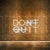 Don't Quit LED Neon Sign for Wall Decoration