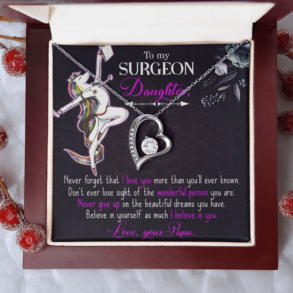 To my Surgeon Daughter, Believe in yourself as much I believe in you Forever Love Necklace