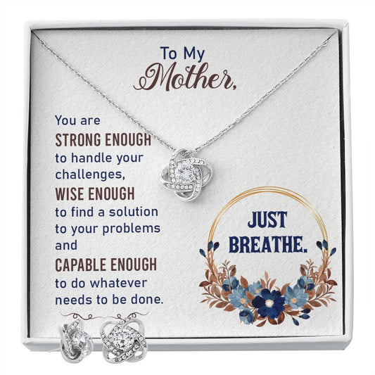 To my Mother-Just breathe Love Knot Earring & Necklace Set
