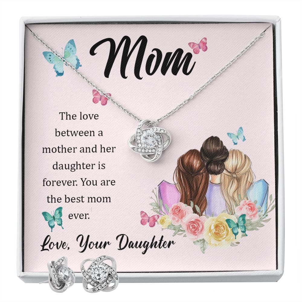 Mom, The love between a mother and her daughter is forever Love Knot Earring & Necklace Set