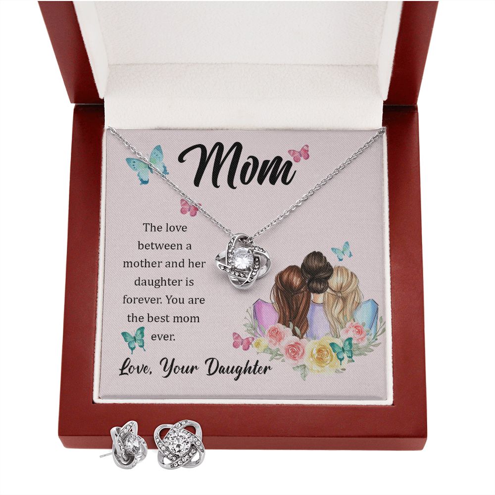 Mom, The love between a mother and her daughter is forever Love Knot Earring & Necklace Set