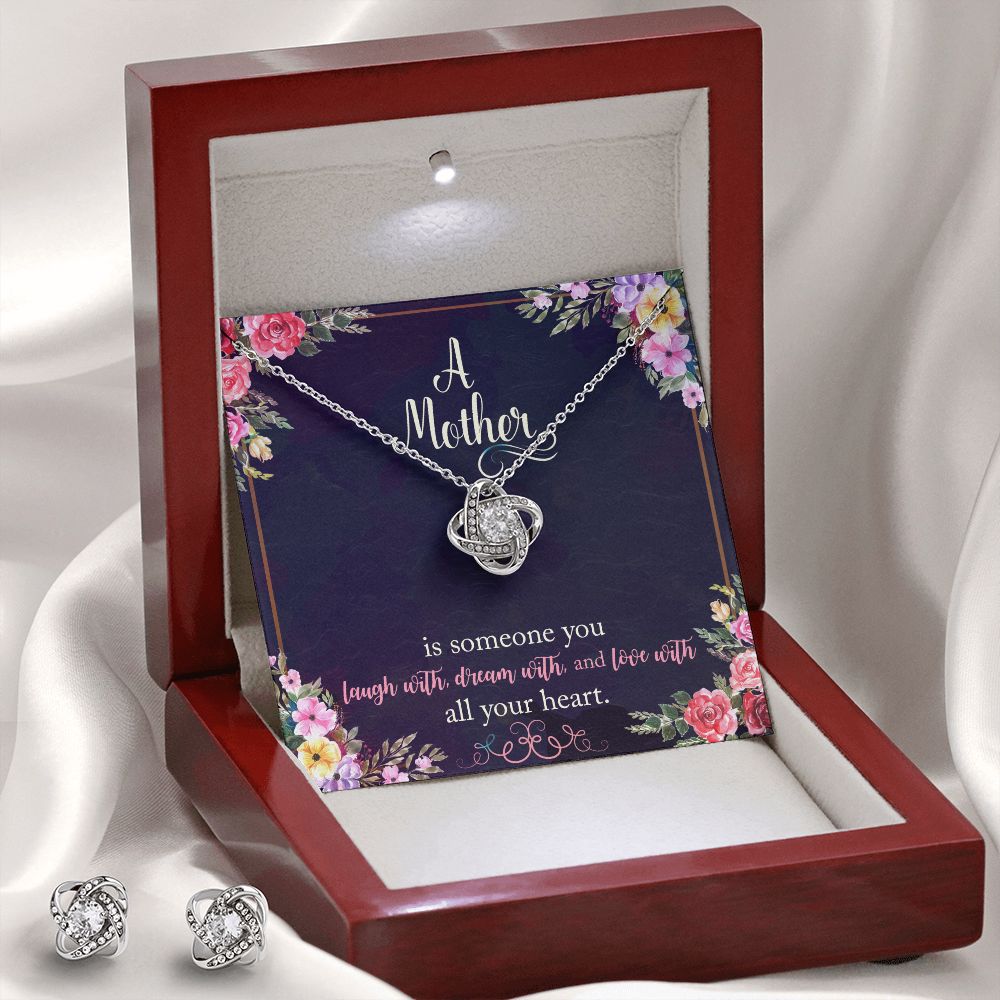 A Mother is someone you laugh with, dream with, and love with all your heart. Love Knot Earring & Necklace Set
