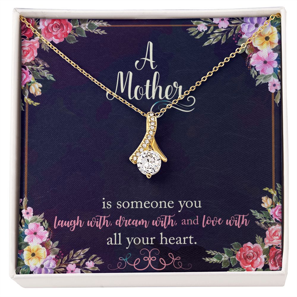 A Mother is someone you laugh with, dream with, and love with all your heart. Alluring Beauty Necklace