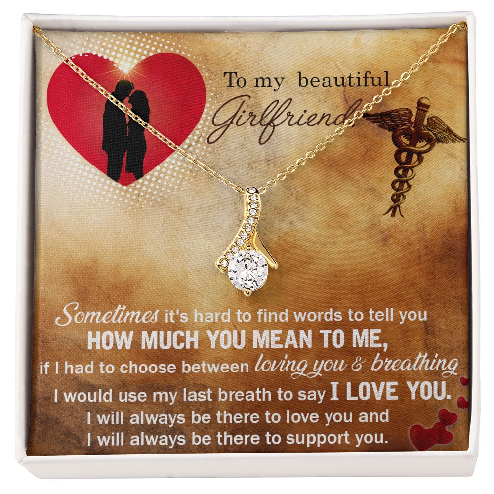To my nurse girlfriend-Sometimes it_s hard Alluring Beauty Necklace