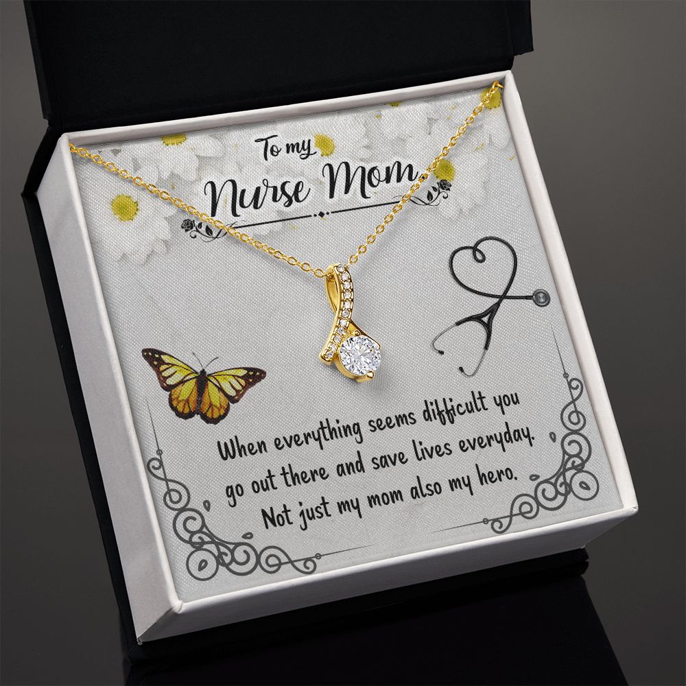 Copy of To my nurse mom-When everything seems Alluring Beauty Necklace