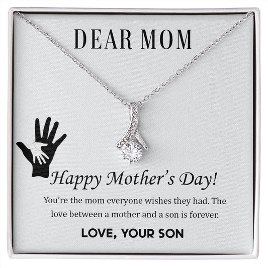 Dear Mom,  Happy Mother’s Day! You’re the mom Alluring Beauty Necklace