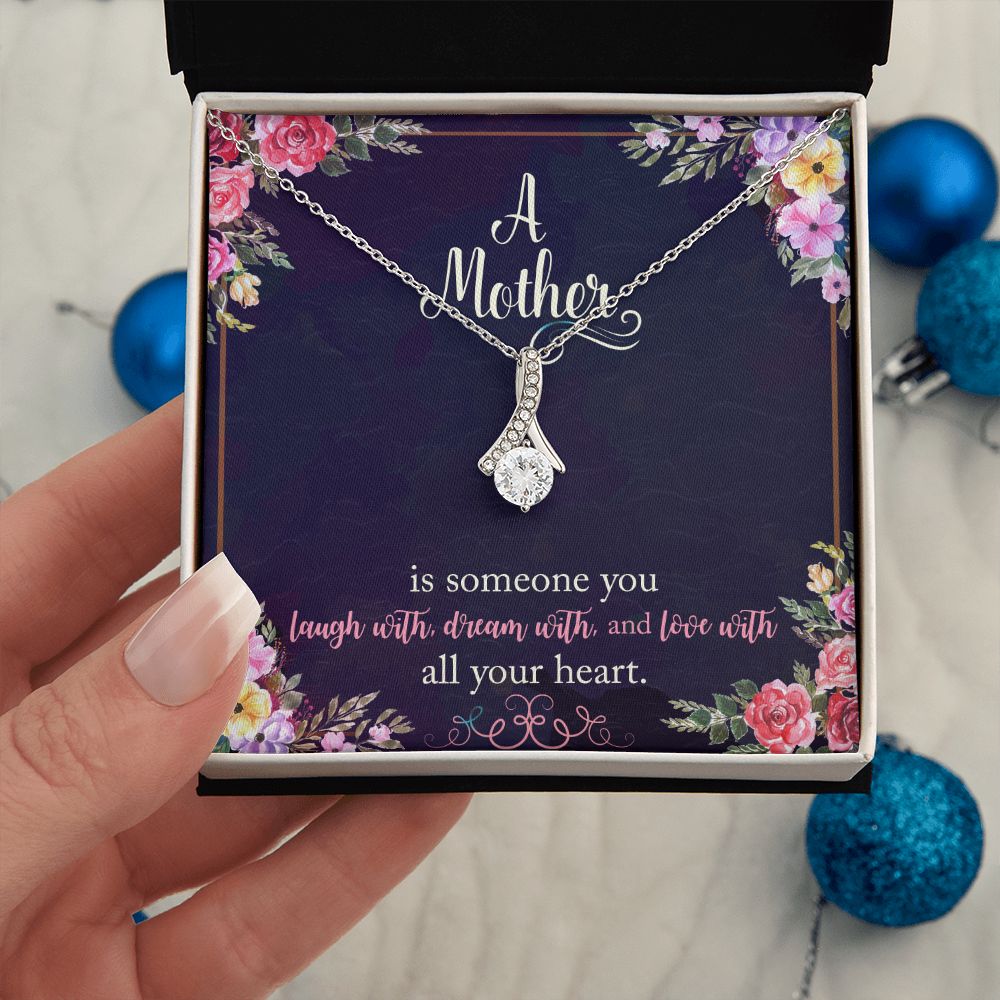 A Mother is someone you laugh with, dream with, and love with all your heart. Alluring Beauty Necklace