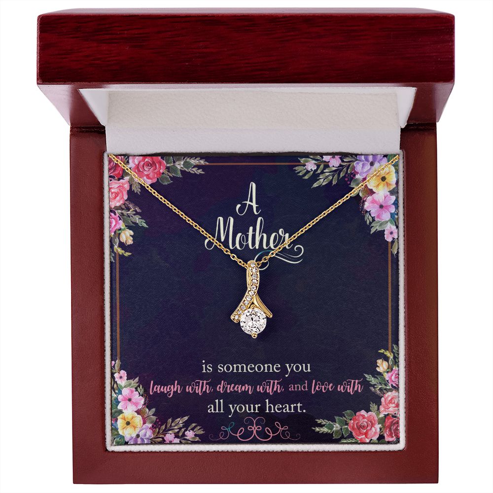 A Mother is someone you laugh with, dream with, and love with all your heart. Alluring Beauty Necklace