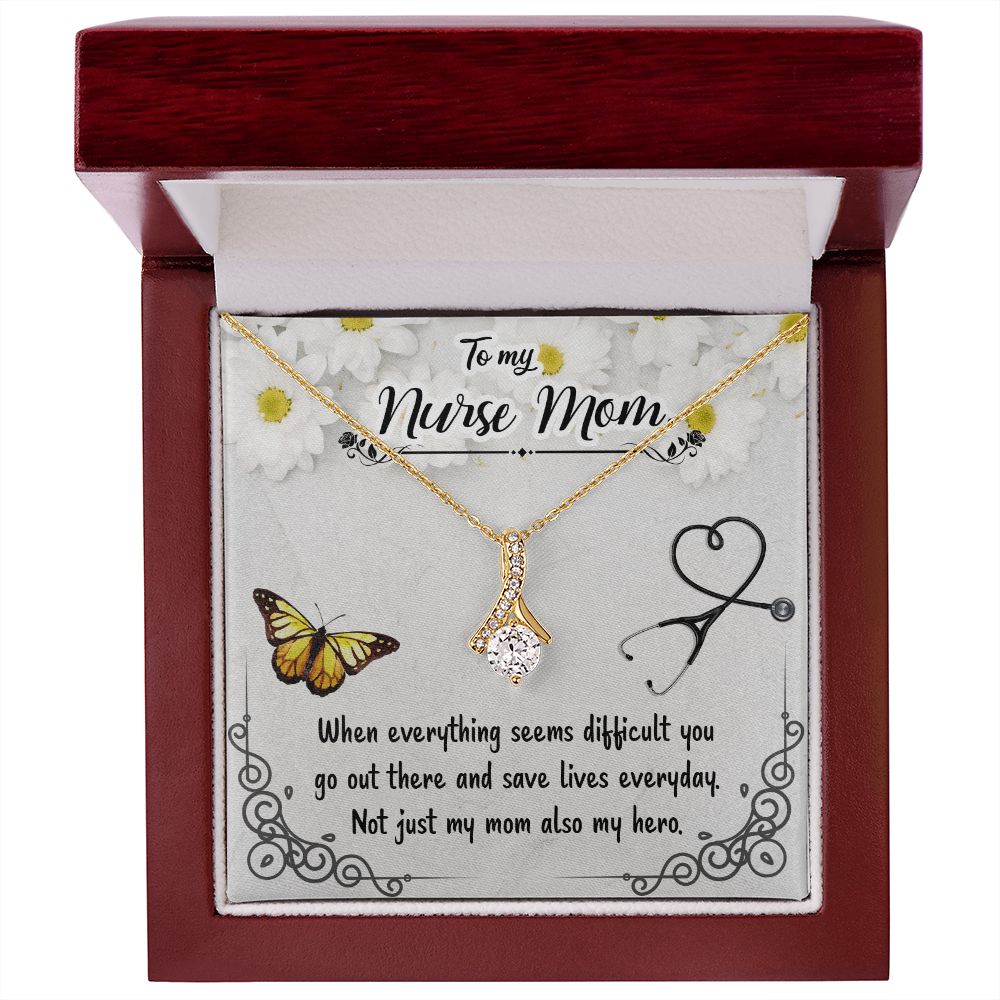 Copy of To my nurse mom-When everything seems Alluring Beauty Necklace