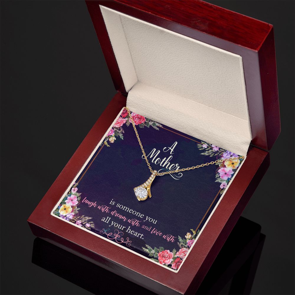 A Mother is someone you laugh with, dream with, and love with all your heart. Alluring Beauty Necklace
