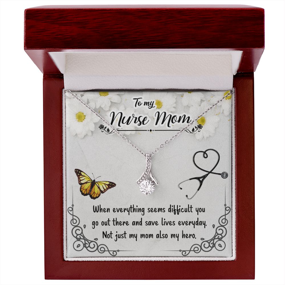 Copy of To my nurse mom-When everything seems Alluring Beauty Necklace