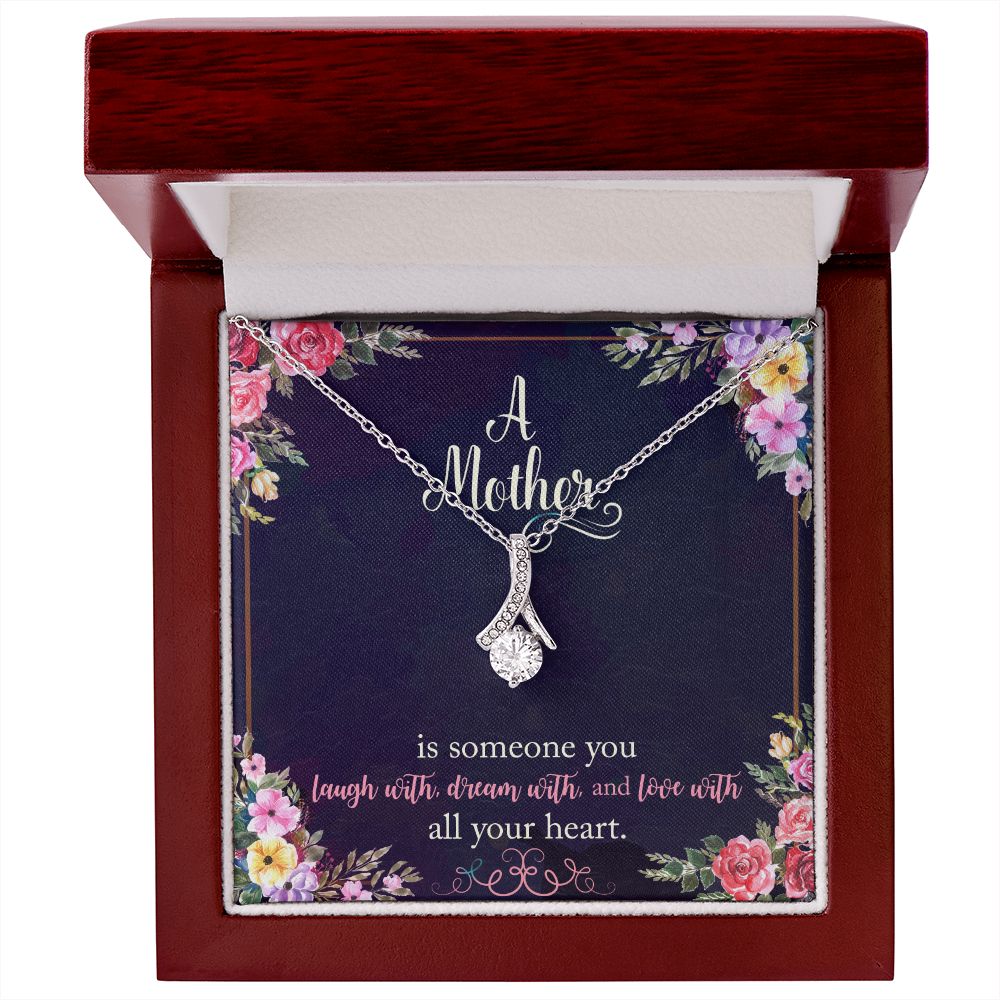 A Mother is someone you laugh with, dream with, and love with all your heart. Alluring Beauty Necklace
