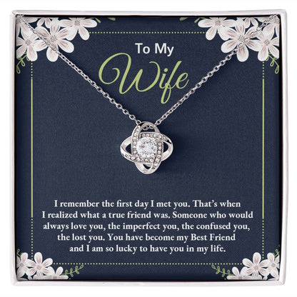 To My Wife, I remember the first day I met you Love Knot Necklace
