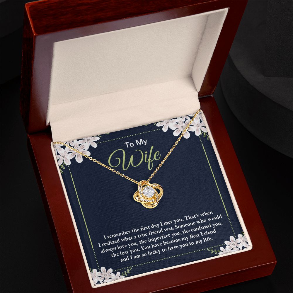 To My Wife, I remember the first day I met you Love Knot Necklace