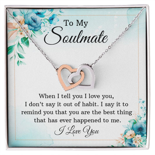 To my soulmate - When I tell you I love you... Interlocking Hearts necklace