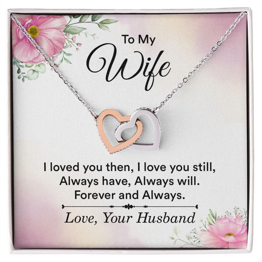 To my wife - I love you then, I love you still Interlocking Hearts necklace