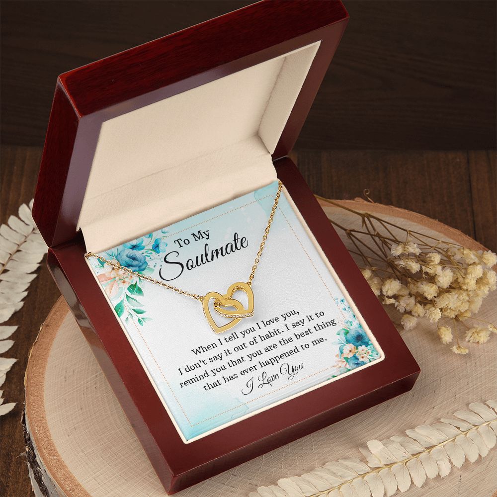 To my soulmate - When I tell you I love you... Interlocking Hearts necklace