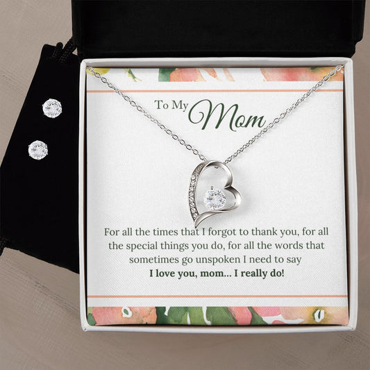 To My Mom - I Love You, I really Do Forever Love Necklace and Cubic Zirconia Earring Set