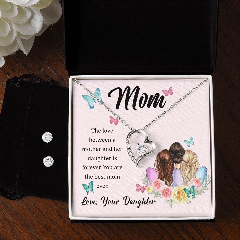 Mom, The love between a mother and her daughter is forever Forever Love Necklace and Cubic Zirconia Earring Set
