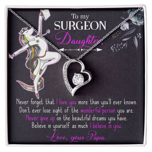To my Surgeon Daughter, Believe in yourself as much I believe in you Forever Love Necklace