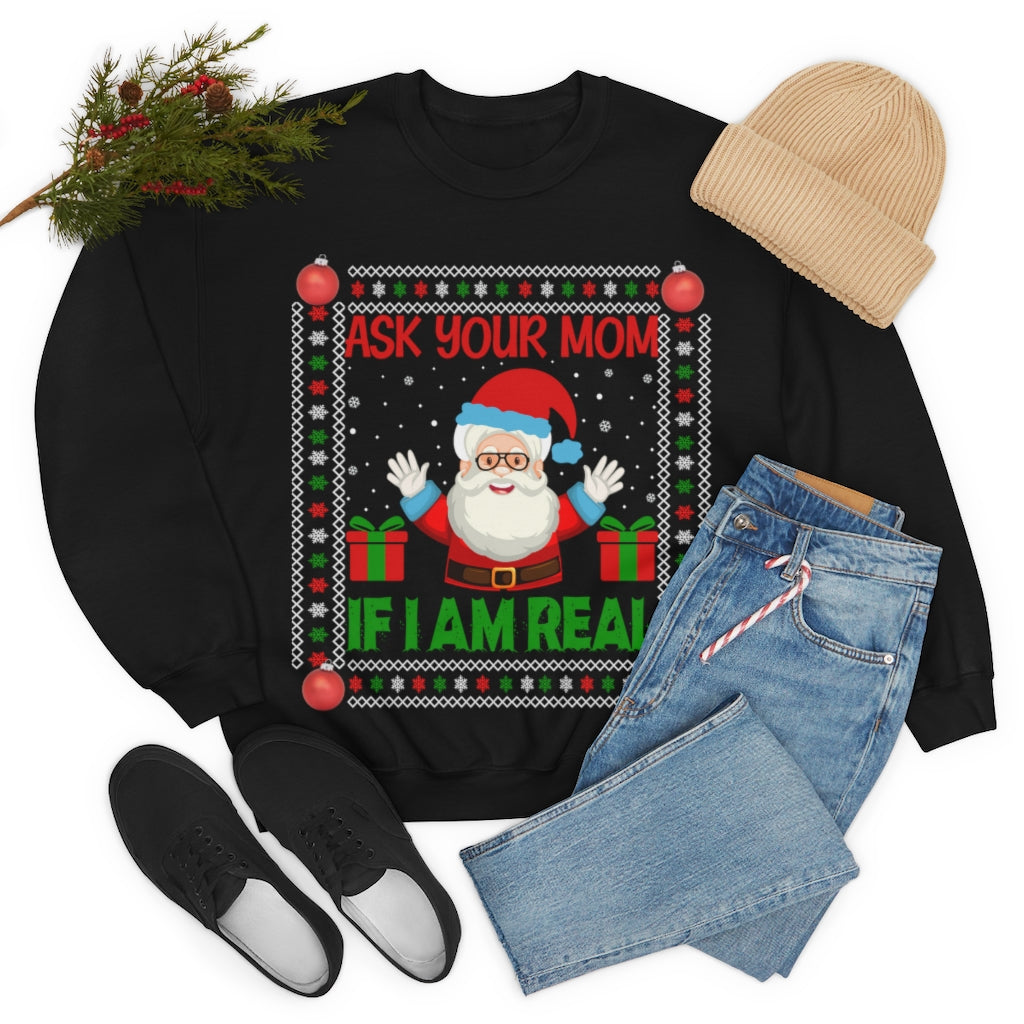 Santa Ask Your Mom if I am Real Ugly Christmas Unisex Heavy Blend™ Crewneck Sweater Sweatshirt